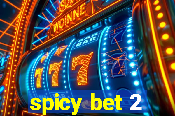 spicy bet 2